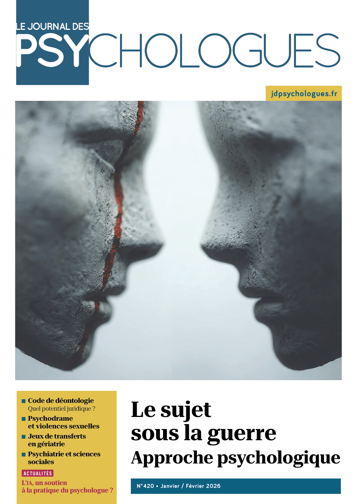 Journal des psychologues n°420 : Le sujet sous la guerre Approche psychologique