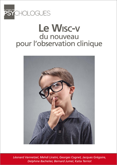 Le WISC-V : du nouveau pour l'observation clinique - Version PDF
