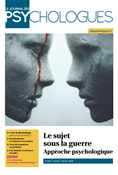 Journal des psychologues n°420 : Le sujet sous la guerre Approche psychologique