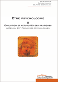 Etre psychologue - Tome II - Evolution actualités pratiques
